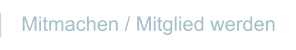 Mitmachen / Mitglied werden