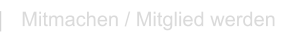 Mitmachen / Mitglied werden